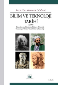 Bilim ve Teknoloji Tarihi Sümerlerden  Günümüze Bilim ve  Teknoloji Cumhuriyet  Türkiye'sinde Bilim ve  Teknoloji