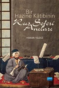 Bir Hazine Katibinin Rus Seferi Anıları Bir Hazine Katibinin Rus Seferi Anıları