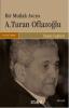 Bir Mutlak Avcısı A. Turan Oflazoğlu Bir Mutlak Avcısı A. Turan Oflazoğlu