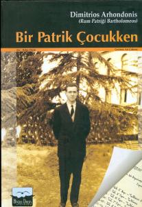 Bir Patrik Çocukken (Rum Patriği Bartholomeos)