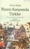Bizans Karşısında Türkler