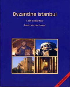 Byzantine Istanbul - A Self-Guided Tour Byzantine Istanbul - A Self-Guided Tour