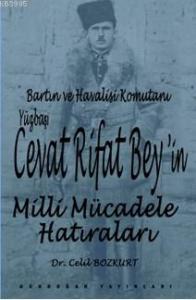 Bartın ve Havalisi Komutanı Yüzbaşı Cevat Rifat Bey'in Milli Mücadele Hatıraları