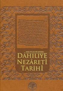 Dahiliye Nezareti Tarihi Arşiv Belgeleri Işığında Dahiliye Nezareti Tarihi Arşiv Belgeleri Işığında
