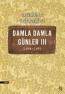 Damla Damla Günler III