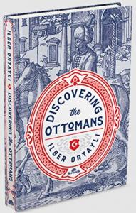 Discovering The Ottomans (Ciltli - Hardcover) Discovering The Ottomans (Ciltli - Hardcover)