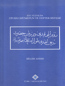 XVI. Yüzyılda Divan-ı Hümayun ve Defter Sistemi XVI. Yüzyılda Divan-ı Hümayun ve Defter Sistemi