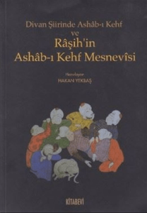 Divan Şiirinde Ashab-ı Kehf ve Raşih'in Ashab-ı Kehf Mesnevisi Divan Şiirinde Ashab-ı Kehf ve Raşih'in Ashab-ı Kehf Mesnevisi