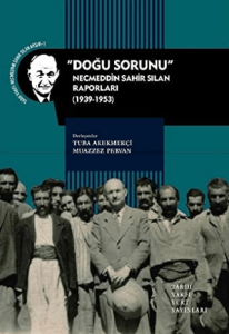 Doğu Sorunu - Necmeddin Sahir Sılan Raporları (1939-1953)