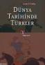 Dünya Tarihinde Türkler Dünya Tarihinde Türkler