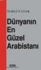 Dünyanın En Güzel Arabistanı