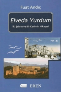 Elveda Yurdum İki Şehrin ve Bir Kavimin Hikayesi Elveda Yurdum İki Şehrin ve Bir Kavimin Hikayesi