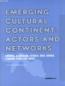 Emerging Cultural Continent: Actors and Networks Emerging Cultural Continent: Actors and Networks