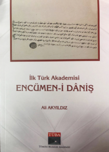 İlk Türk Akademisi Encümen-i Daniş'in Kuruluşu ve Faaliyetleri (1851-1862)