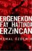Ergenekon Fay Hattında  Erzincan