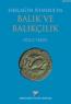 Eskiçağ'da İstanbul'da Balık ve Balıkçılık Eskiçağ'da İstanbul'da Balık ve Balıkçılık
