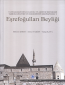 Eşrefoğulları Beyliği: Uluslararası Orta
Anadolu ve Akdeniz Beylikleri Tarihi, Kültürü
ve Medeniyeti Sempozyumu I