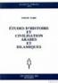 Etudes D'Histoire Et Civilisation Arabes Et Islamiques