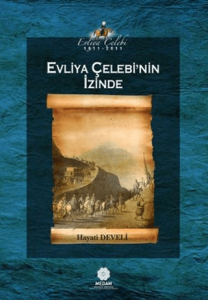 Evliya Çelebi'nin İzinde Evliya Çelebi'nin İzinde