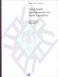 Evliya Çelebi Seyahatnamesi'nin Yazılı Kaynakları Evliya Çelebi Seyahatnamesi'nin Yazılı Kaynakları