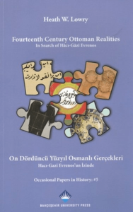 Fourteenth Century Ottoman Realities in search of Hacı-Gazi Evrenos - On Dördüncü Yüzyıl Osmanlı Gerçekleri Hacı-Gazi Evrenos'un izinde Fourteenth Century Ottoman Realities in search of Hacı-Gazi Evrenos - On Dördüncü Yüzyıl Osmanlı Gerçekleri Hacı-Gazi Evrenos'un izinde