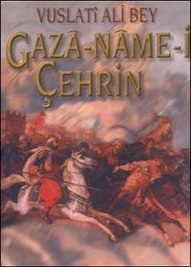 Gaza-Name-i Çehrin Vuslati Ali Bey