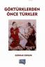 Göktürklerden Önce Türkler