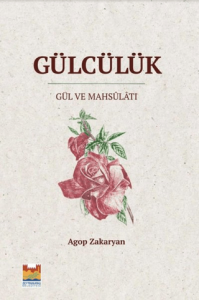 Gülcülük Gül ve Mahsülatı (Tıpkıbasım ile birlikte) Gülcülük Gül ve Mahsülatı (Tıpkıbasım ile birlikte)