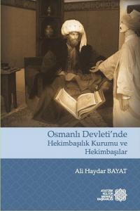 Osmanlı Devleti'nde Hekimbaşılık Kurumu ve Hekimbaşılar Osmanlı Devleti'nde Hekimbaşılık Kurumu ve Hekimbaşılar