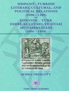 Hispano-Turkish Literary, Cultural, and Political Relations (1096-1499) - İspanyol-Türk Edebi, Kültürel ve Siyasi Münasebetleri (1096-1499)