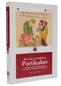 İbn Sina ve Farabi'nin Poetikaları: Aristoteles'in Poetika'sının İslam Dünyasındaki Yansımaları İnceleme - Çeviri
