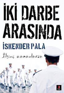 İki Darbe Arasında İlginç Zamanlarda İki Darbe Arasında İlginç Zamanlarda