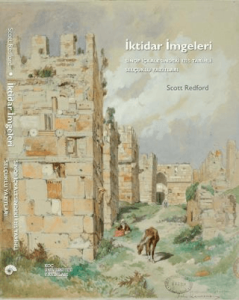 İktidar İmgeleri Sinop İçkalesindeki 1215 Tarihli Selçuklu Yazıtları İktidar İmgeleri Sinop İçkalesindeki 1215 Tarihli Selçuklu Yazıtları