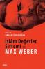 İslâm Değerler Sistemi ve Max Weber