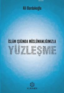 İslam Işığında Müslümanlığımızla Yüzleşme