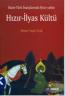 İslam-Türk İnançlarında Hızır Yahut
Hızır-İlyas Kültü