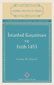 İstanbul Kuşatması ve Fetih 1453 İstanbul Kuşatması ve Fetih 1453