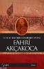 İstiklal Harbinin Bir Numaralı Casusu Fahri Akçakoca