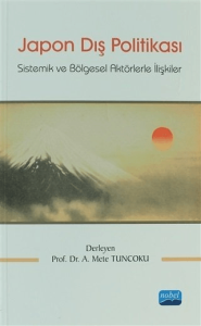Japon Dış Politikası Sistemik ve Bölgesel Aktörlerle İlişkiler