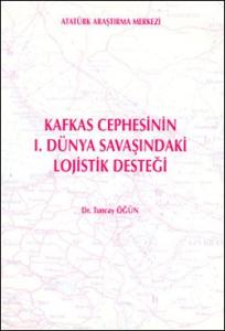 Kafkas Cephesinin I. Dünya Savaşındaki Lojistik Desteği