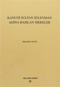 Kanuni Sultan Süleyman Adına Basılan Sikkeler Kanuni Sultan Süleyman Adına Basılan Sikkeler