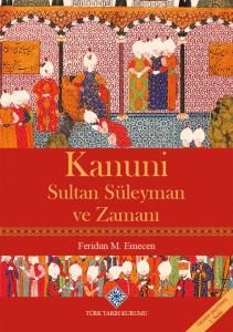 Kanuni Sultan Süleyman ve Zamanı Kanuni Sultan Süleyman ve Zamanı