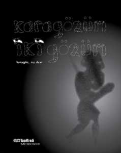 Karagözüm İki Gözüm Karagözüm İki Gözüm
