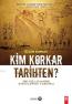 Kim Korkar Tarihten?