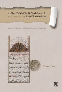Kitab-ı Tafṣil-i Tariki’l-Muḳarrebin ve Sebili’l-Müttebi‘in (Rodos Nüshası) Giriş - İnceleme - Metin - Dizinler - Tıpkıbasım Kitab-ı Tafṣil-i Tariki’l-Muḳarrebin ve Sebili’l-Müttebi‘in (Rodos Nüshası) Giriş - İnceleme - Metin - Dizinler - Tıpkıbasım