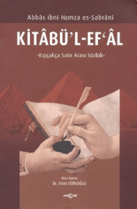 Kitabü'l-Ef'al Kıpçakça Satır Arası Sözlük (tıpkıbasım ile birlikte)