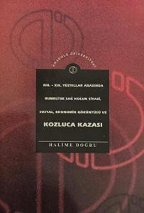 XIII. - XIX. Yüzyıllar Arasında Rumeli'de Sağ Kolun Siyasi, Sosyal, Ekonomik Görüntüsü ve Kozluca Kazası