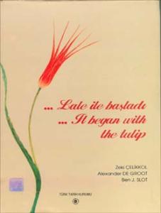 Lale ile Başladı - It Began with the Tulip Lale ile Başladı - It Began with the Tulip