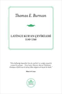 Latince Kur'an Çevirileri (1140-1560) Latince Kur'an Çevirileri (1140-1560)