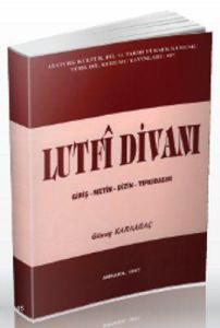 Lutfi Divanı Giriş - Metin - Dizin - Tıpkıbasım